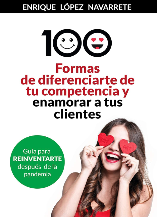 100 formas de diferenciarte de tu competencia y enamorar a tus clientes